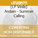 (LP Vinile) Andain - Summer Calling cd