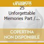 25 Unforgettable Memories Part / Various cd