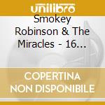 Smokey Robinson & The Miracles - 16 All cd
