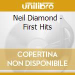 Neil Diamond - First Hits cd