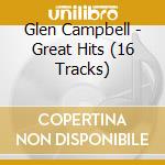 Glen Campbell - Great Hits (16 Tracks) cd