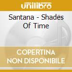 Santana - Shades Of Time cd