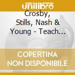 Crosby, Stills, Nash & Young - Teach Your Children cd musicale di Crosby, Stills, Nash & Young