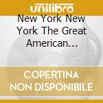 New York New York The Great American Songbook (2 Cd) cd