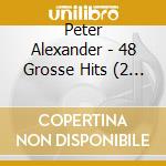 Peter Alexander - 48 Grosse Hits (2 Cd) cd musicale di Alexander, Peter