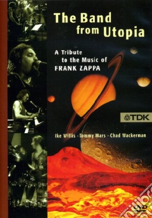 (Music Dvd) Band From Utopia (The) - A Tribute To The Music Of Frank Zappa cd musicale di Christian Wagner