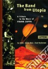 (Music Dvd) Band From Utopia (The) - A Tribute To The Music Of Frank Zappa cd