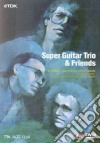 (Music Dvd) Super Guitar Trio & Friends cd