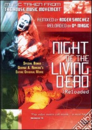 (Music Dvd) Roger Sanchez And Dr Magic: Night Of The Living Dead 2004 Reloaded cd musicale