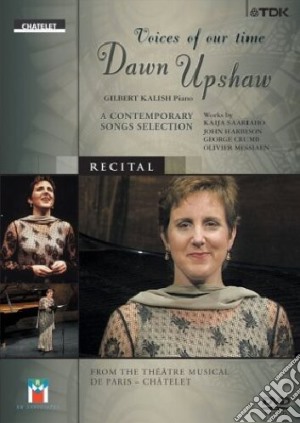 (Music Dvd) Voices Of Our Time - Dawn Upshaw - A Contemporary Songs Selection  - Upshaw Dawn Dir  /gilbert Kalish, Pianoforte cd musicale