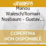 Manou Walesch/Romain Nosbaum - Gustav Mahler cd