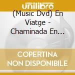 (Music Dvd) En Viatge - Chaminada En Occitania cd