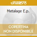 Metalage E.p. cd musicale di MINIMOD