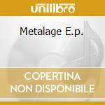 Metalage E.p. cd