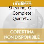 Shearing, G. - Complete Quintet Sessions (4 Cd) cd