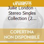 Juilie London - Stereo Singles Collection (2 Cd) cd