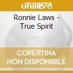 Ronnie Laws - True Spirit cd