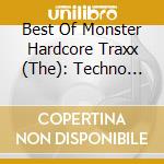 Best Of Monster Hardcore Traxx (The): Techno Core 2017 / Various cd musicale di Artisti Vari