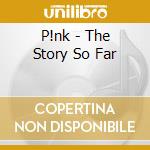 P!nk - The Story So Far cd musicale di Pink