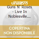 Guns N' Roses - Live In Noblesville 1991 (2 Cd) cd