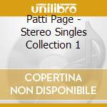 Patti Page - Stereo Singles Collection 1 cd musicale