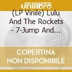(LP Vinile) Lulu And The Rockets - 7-Jump And Jive vinile