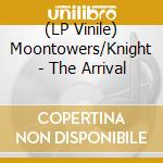 (LP Vinile) Moontowers/Knight - The Arrival lp vinile di Moontowers/Knight
