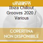 Ibiza Chillout Grooves 2020 / Various cd musicale