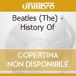 Beatles (The) - History Of cd