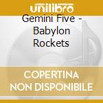 Gemini Five - Babylon Rockets cd