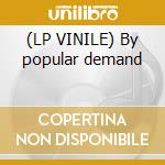 (LP VINILE) By popular demand cd