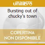 Bursting out of chucky's town cd musicale