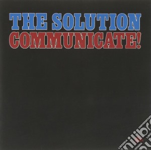 Solution (The) - Communicate! cd musicale di The Solution