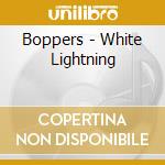 Boppers - White Lightning cd