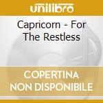 Capricorn - For The Restless cd musicale