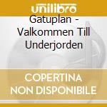 Gatuplan - Valkommen Till Underjorden cd