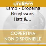 Ksmb - Broderna Bengtssons Hatt & Mossfabrik cd