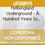 Hellsingland Underground - A Hundred Years Is Nothing (Limited Edition O-Card + Exclusive Patch) cd musicale