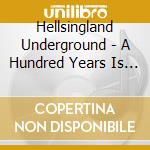 Hellsingland Underground - A Hundred Years Is Nothing (Limited Edition O-Card + Exclusive Patch) cd