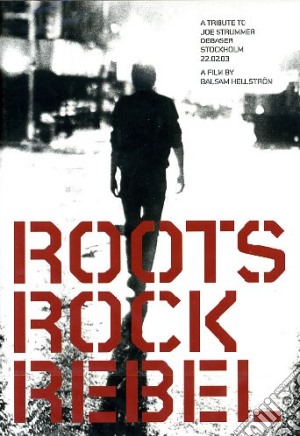 (Music Dvd) Roots Rock Rebel - A Tribute To Joe Strummer / Various cd musicale di Balsam Hellstrom