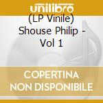 (LP Vinile) Shouse Philip - Vol 1