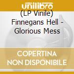 (LP Vinile) Finnegans Hell - Glorious Mess vinile