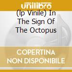 (lp Vinile) In The Sign Of The Octopus cd