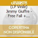 (LP Vinile) Jimmy Giuffre - Free Fall + 1 Bonus Track (180 G Dmm) vinile