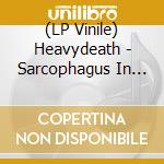 (LP Vinile) Heavydeath - Sarcophagus In The Sky lp vinile di Heavydeath