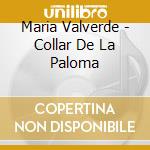 Maria Valverde - Collar De La Paloma cd