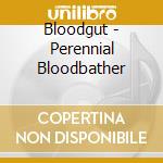 Bloodgut - Perennial Bloodbather cd