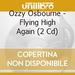 Ozzy Osbourne - Flying High Again (2 Cd) cd musicale