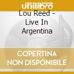 Lou Reed - Live In Argentina cd