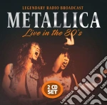 Metallica - Live In The 80S (2 Cd) cd